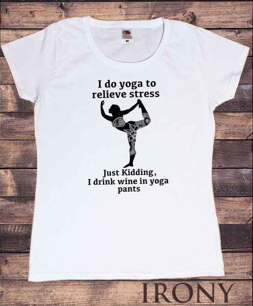Funny Yoga Quotes - Funny Yoga - Yoga Pants' Women's T-Shirt